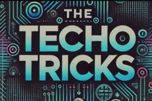 Techno Tricks